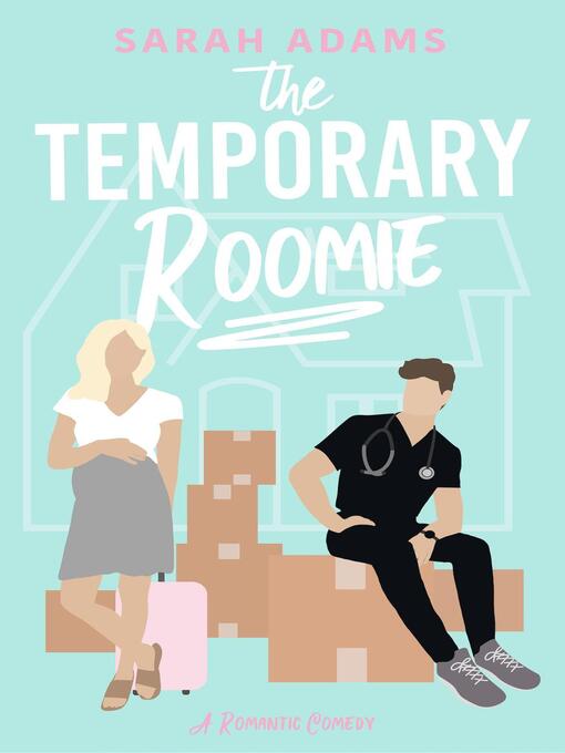 Title details for The Temporary Roomie by Sarah Adams - Available